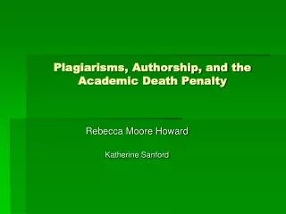 Plagiarisms, Authorship, and the Academic Death Penalty