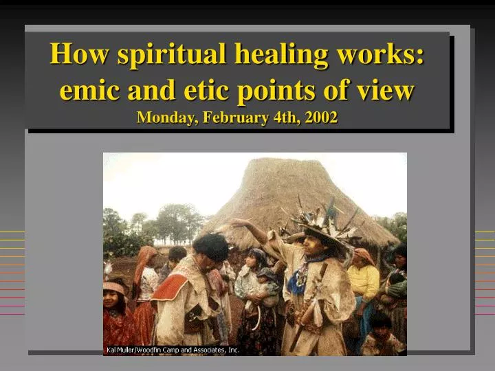 how spiritual healing works emic and etic points of view monday february 4th 2002