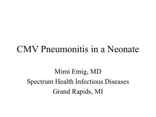 CMV Pneumonitis in a Neonate
