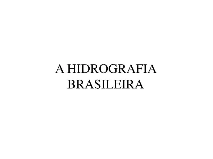 a hidrografia brasileira