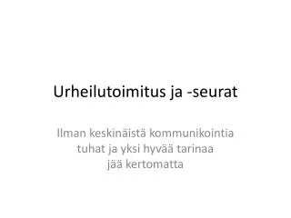 urheilutoimitus ja seurat