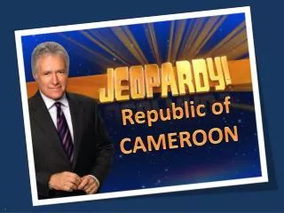 Republic of CAMEROON