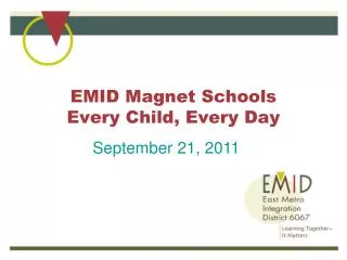 EMID Magnet Schools Every Child, Every Day