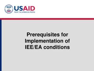 Prerequisites for Implementation of IEE/EA conditions