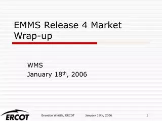 EMMS Release 4 Market Wrap-up