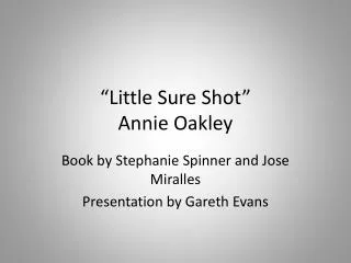 “Little Sure Shot” Annie Oakley