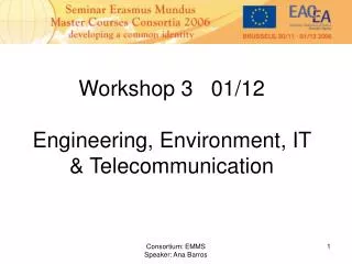 Workshop 3 01/12 Engineering, Environment, IT &amp; Telecommunication