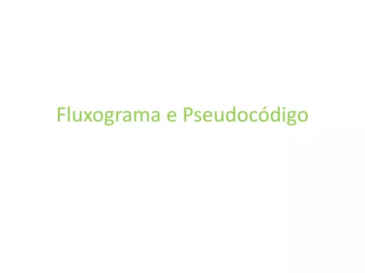 fluxograma e pseudoc digo