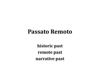 Passato Remoto