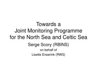 Towards a Joint Monitoring Programme for the North Sea and Celtic Sea