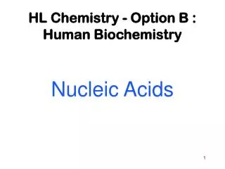 HL Chemistry - Option B : Human Biochemistry