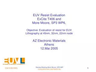 EUV Resist Evaluation ExCite T406 and More Moore, SP3 WP6,