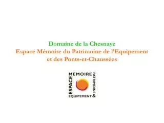 domaine de la chesnaye espace m moire du patrimoine de l equipement et des ponts et chauss es