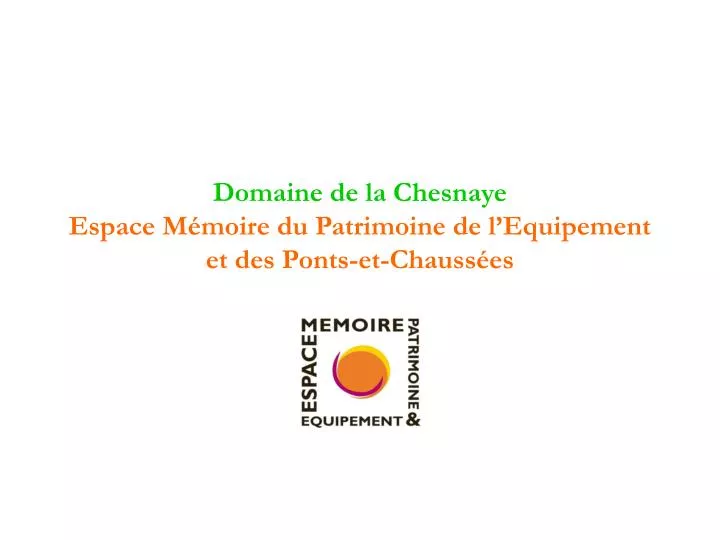 domaine de la chesnaye espace m moire du patrimoine de l equipement et des ponts et chauss es