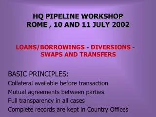 HQ PIPELINE WORKSHOP ROME , 10 AND 11 JULY 2002
