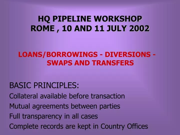 hq pipeline workshop rome 10 and 11 july 2002