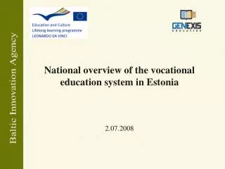 National overview of the vocational education system in Estonia 2.07.2008