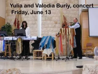 Yulia and Valodia Buriy, concert Friday, June 13