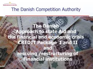 The Danish Competition Authority The Danish Approach to state Aid and
