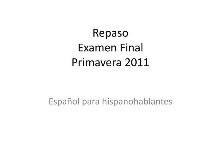 repaso examen final primavera 2011