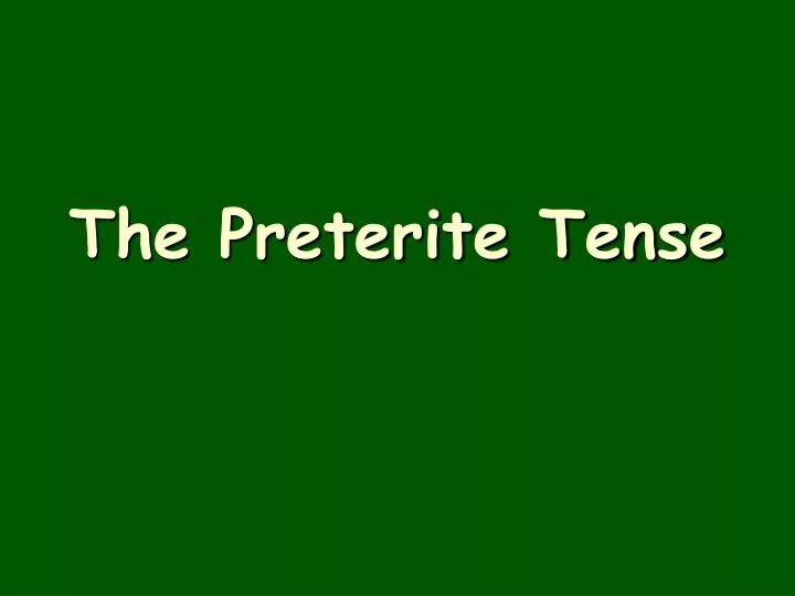 the preterite tense