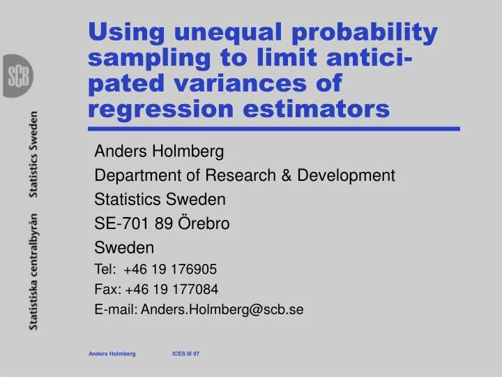 using unequal probability sampling to limit antici pated variances of regression estimators