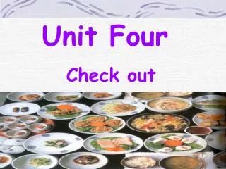 Unit Four Check out