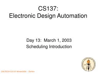 CS137: Electronic Design Automation