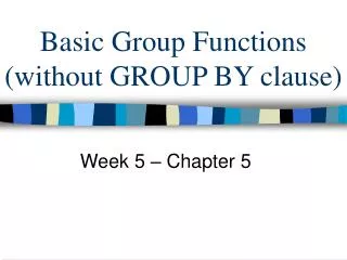 Basic Group Functions (without GROUP BY clause)
