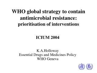 WHO global strategy to contain antimicrobial resistance: prioritisation of interventions