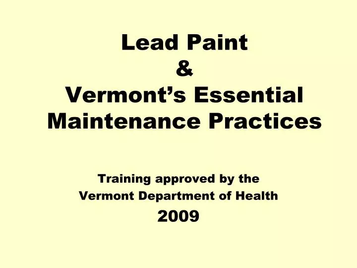 lead paint vermont s essential maintenance practices