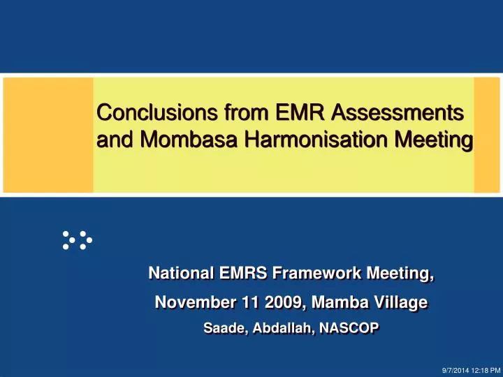 conclusions from emr assessments and mombasa harmonisation meeting