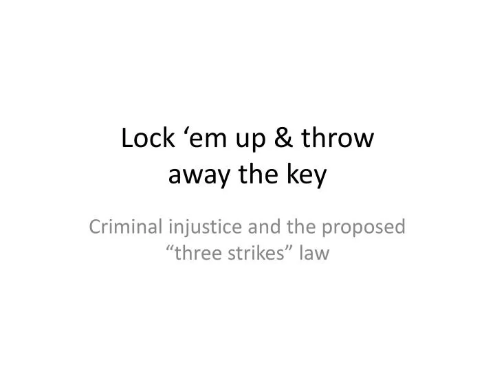 lock em up throw away the key