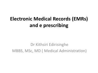 Electronic Medical Records (EMRs) and e prescribing