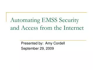 Automating EMSS Security and Access from the Internet