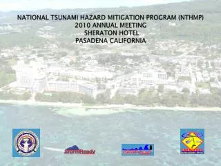 NATIONAL TSUNAMI HAZARD MITIGATION PROGRAM (NTHMP) 2010 ANNUAL MEETING SHERATON HOTEL