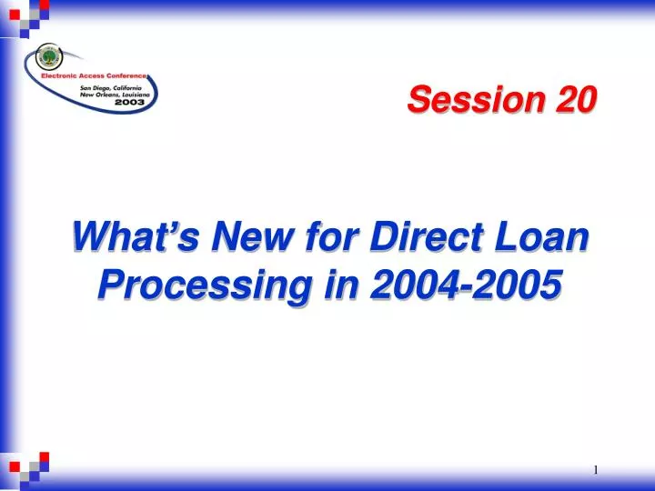 what s new for direct loan processing in 2004 2005