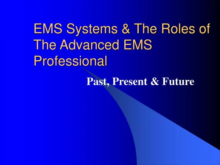 ems systems the roles of the advanced ems professional