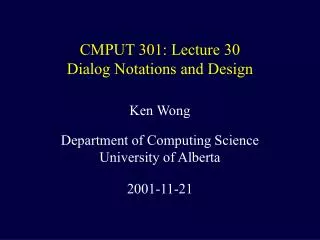 CMPUT 301: Lecture 30 Dialog Notations and Design