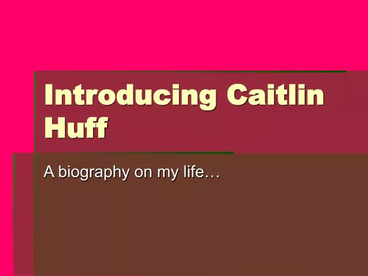 introducing caitlin huff
