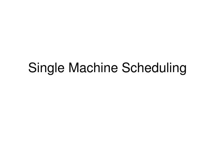 single machine scheduling