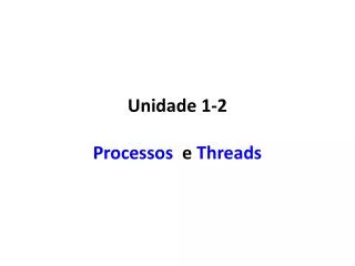 unidade 1 2 processos e threads