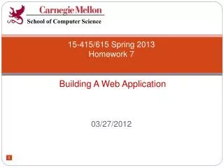 15-415/615 Spring 2013 Homework 7 Building A Web Application
