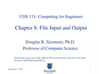 COS 131: Computing for Engineers Chapter 8: File Input and Output