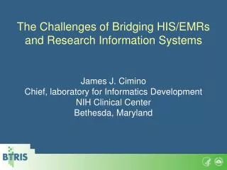 The Challenges of Bridging HIS/EMRs and Research Information Systems