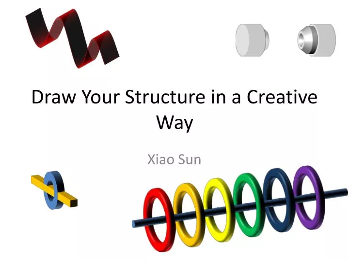 draw your structure in a creative way