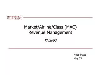 Market/Airline/Class (MAC) Revenue Management RM2003
