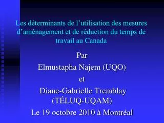 Par Elmustapha Najem (UQO) et Diane-Gabrielle Tremblay (TÉLUQ-UQAM) Le 19 octobre 2010 à Montréal
