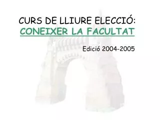 curs de lliure elecci coneixer la facultat