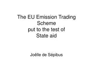 The EU Emission Trading Scheme put to the test of State aid